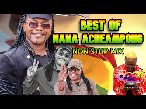 Best Of NANA ACHEAMPONG Classic Back To Back Mix By DJ BELIEVE1