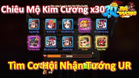 3Q Bá Vương - Chiêu Mộ Tướng x30 Lần Tim Cơ Hội Sở Hữu Tướng UR | Đời Không Như Là Mơ