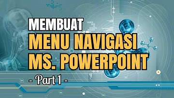MEMBUAT MENU NAVIGASI MICROSOFT POWERPOINT (Part 1)