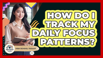 How Do I Track My Daily Focus Patterns?
