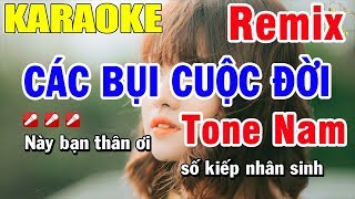 Karaoke Các Bụi Cuộc Đời Remix Tone Nam Nhạc Sống Cực Mạnh | Trọng Hiếu