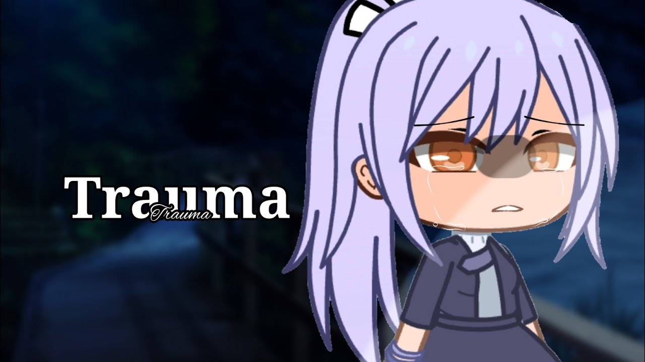 Trauma||GCMV||TW•Itzy_Galaxy•