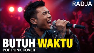 Butuh Waktu – Radja | Pop Rock Cover Terbaru 2025