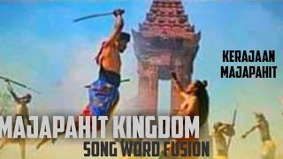 MAJAPAHIT KING DOM Kerajaan Majapahit. song word fusion.