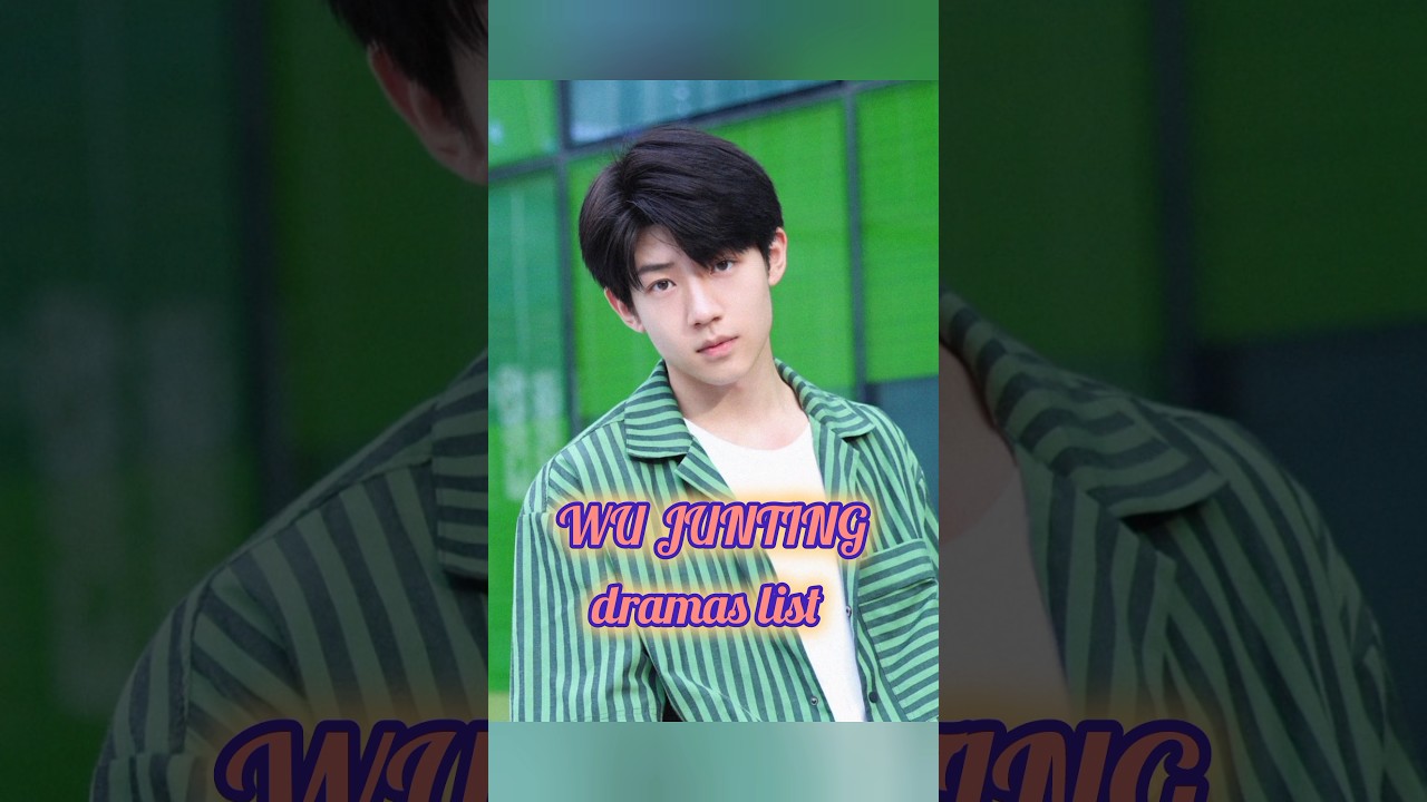 wu junting dramas list #wujunting #timeandhimarejustright #shorts