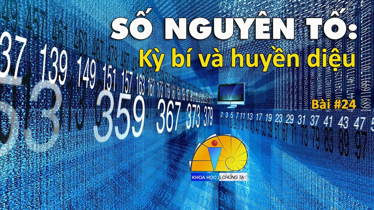Số nguyên tố : Con số kỳ bí và huyền diệu