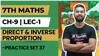 Famous 7th Maths | Chapter 9 | Direct & Inverse Proportion | Practice Set 37 | Lecture 1 | JR Tutorials | Net Worth