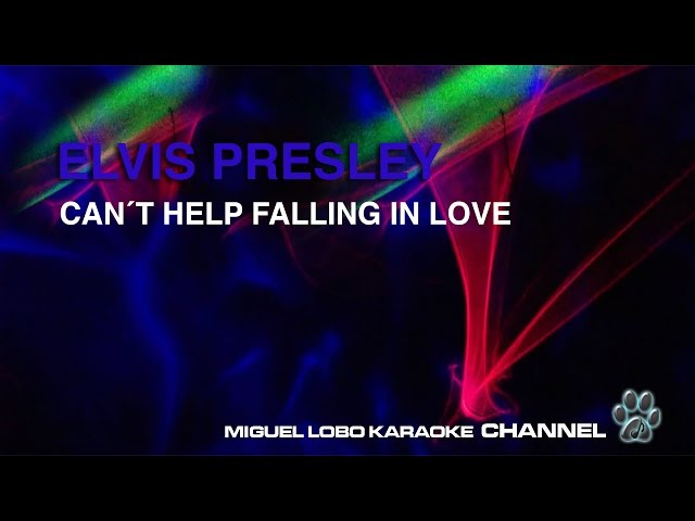ELVIS PRESLEY - CAN´T HELP FALLING IN LOVE - Karaoke Channel Miguel Lobo class=