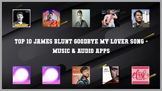Top 10 James Blunt Goodbye My Lover Song Android Apps screenshot 2
