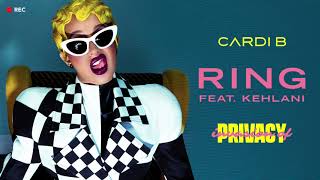 Cardi B - Ring feat. Kehlani [ Audio]