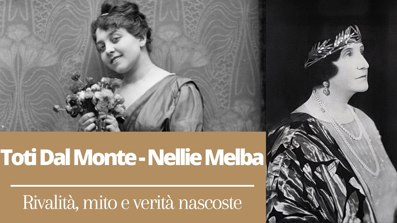 Toti Dal Monte - Nellie Melba - Rivalità, mito e verità nascoste dell'opera lirica