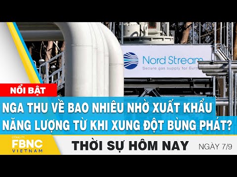 Video Thời sự hôm nay 7/9 | Nga thu về bao nhiêu nhờ xuất... - youtube