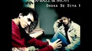 A bazz & M O H - Dhoka De Diya Na