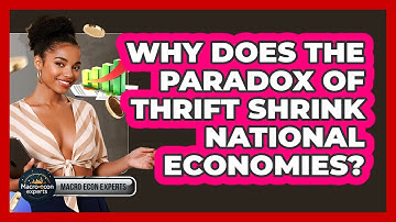 Why Does The Paradox Of Thrift Shrink National Economies? - Macroecon Experts