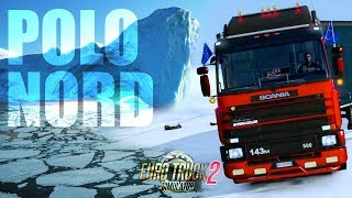 Al POLO NORD con il CAMION - Euro Truck Simulator 2