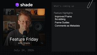 Feature Friday With Shade - July 24, 2026