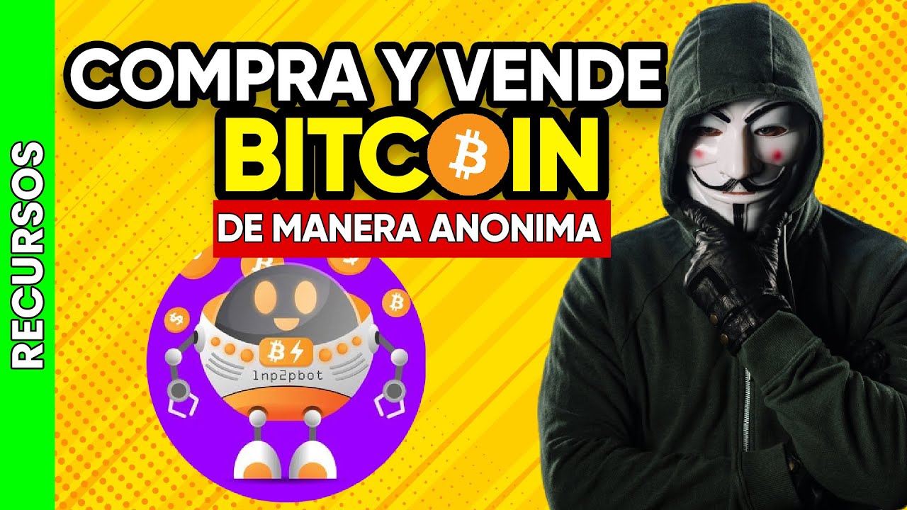 🚀 COMPRA y VENDE BITCOIN de Manera ANONIMA 🎭 | 😱😎 Sin KYC