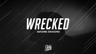 Imagine Dragons - Wrecked (Lyrics)