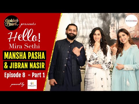 Mansha and Jibran: We Come From Different Worlds | Golden Pearl Presents Hello! Mira Sethi Ep 8 Pt 1