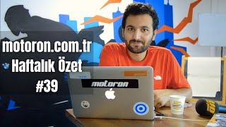 Motoron.com.tr Haftalık Özet #39