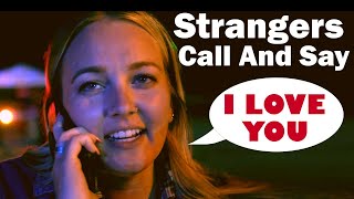 Strangers Call Someone \& Say \\