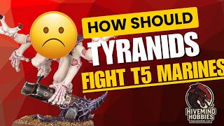 How should Tyranids adjust to T5 Space marines?