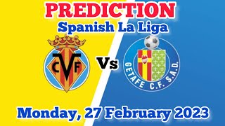 Villarreal vs Getafe Prediction and Betting Tips | February 27th 2023