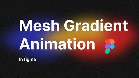 Mesh Gradient Animation in Figma | Figma Day 1 Challenge