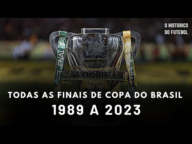 TODAS AS FINAIS DE COPA DO BRASIL (1989 A 2023)