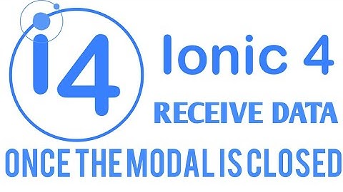 #5 How to receive data from modal once the modal is closed  part-3 | ionic 4 beginners