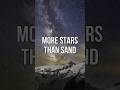 More Stars Than Grains of Sand? 🤯 #space #science #astronomy #stars #facts
