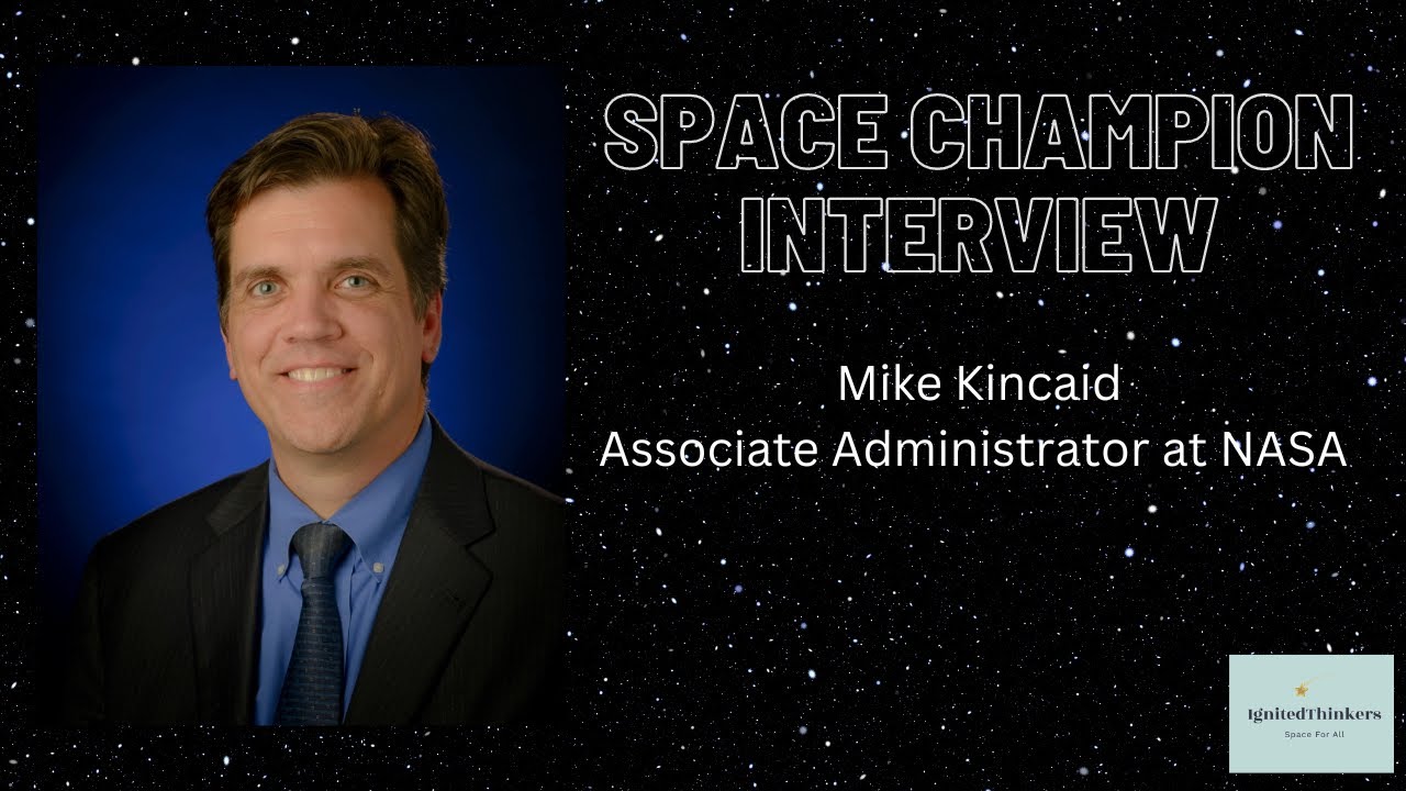 Mike Kincaid: Associate Administrator at NASA