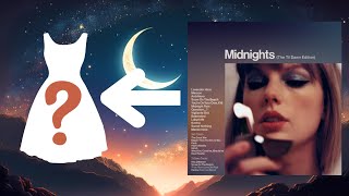 Your Song, Your Dress Midnights Til Dawn Edition