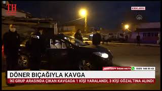 DÖNER BIÇAĞIYLA KAVGA