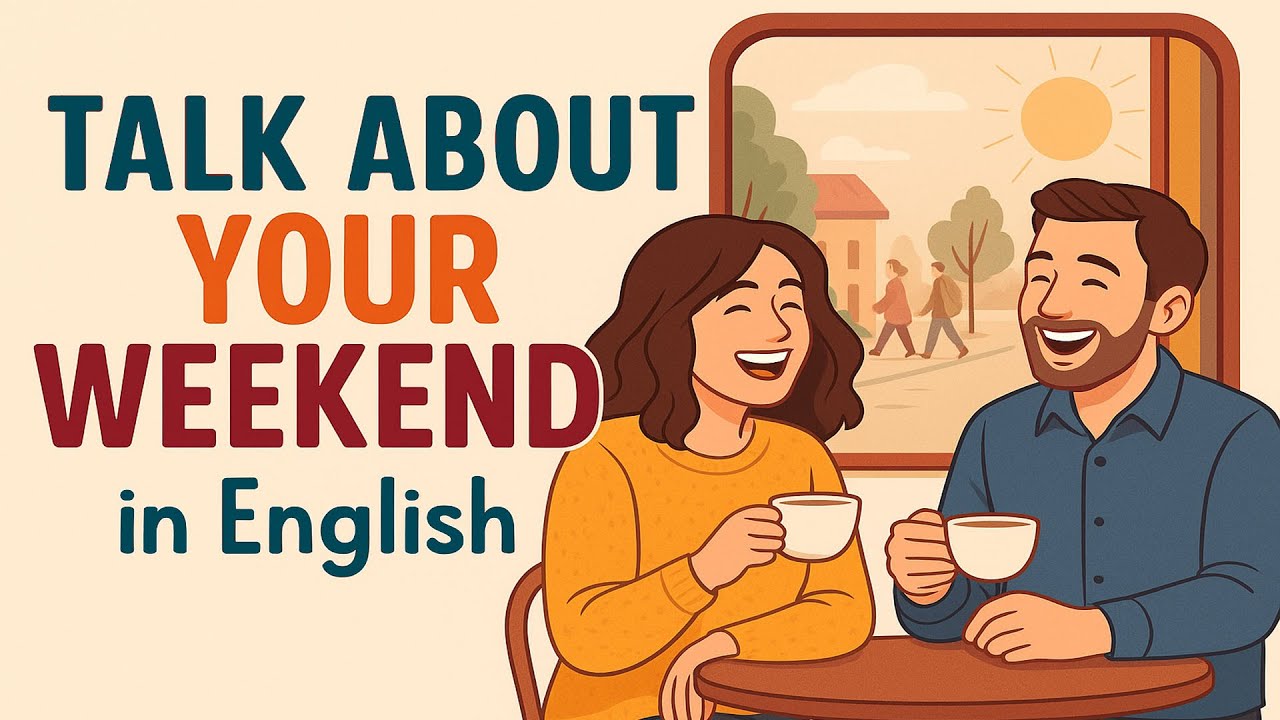 Talk About Your Weekend in English | Easy Conversation for Beginners (A1–A2)