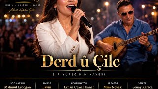 ✨ Lavin ✨ - Derd Û Cile Söz: Mahmut Erdoğan