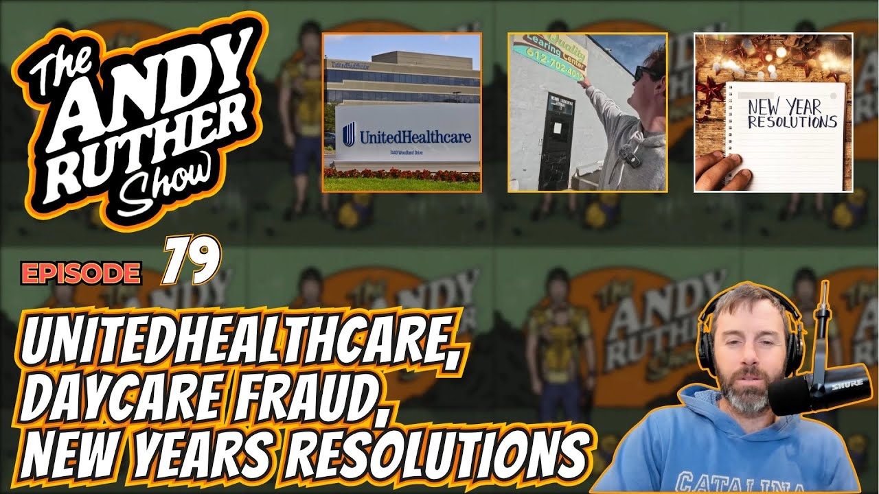 UnitedHealthcare, Daycare Fraud, New Year's Resolutions | The Andy Ruther Show #79