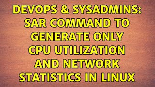 Celebrity DevOps & SysAdmins: sar command to generate only CPU utilization and network statistics in Linux Profile