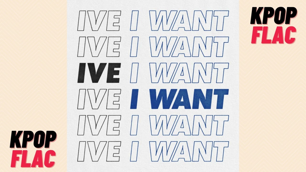[FLAC/Lossless] Download IVE - I WANT FLAC (Link on Description)