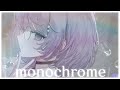 【MV】monochrome／乃花こより