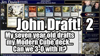 My Seven Year Old Drafts My Modern Cube Deck! John Draft 2