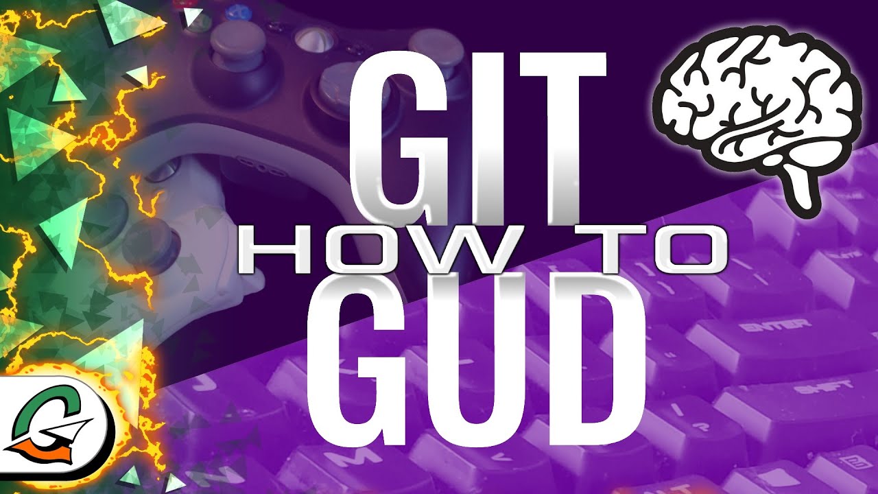 THAT Word, You Know the One - How to Git Gud (Mental) 