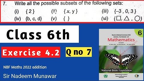 Class 6 Exercise 4.2 Q no 7 NBF Maths Ex 4.2  Find all possible Sub Set of given  Sir Nadeem Munawar