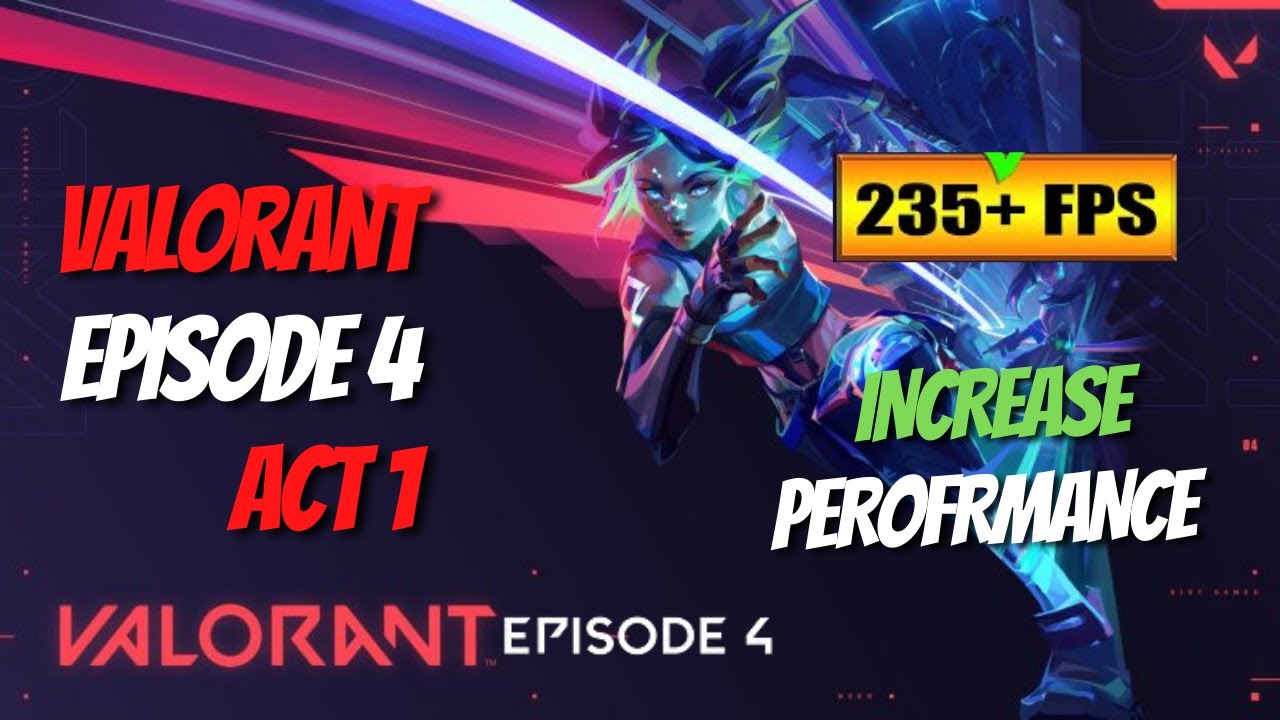 VALORANT Episode 4 FIX Lag Shutter FIX FPS Drop After Update