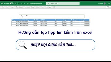 Tạo hộp tìm kiếm thông tin trong excel | hiệu quả | chuyên nghiệp