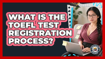 What Is The TOEFL Test Registration Process? - Grad School Mindset