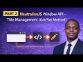 NeutralinoJS Window API - Title Management (Get/Set Methods)