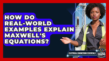 How Do Real-world Examples Explain Maxwell