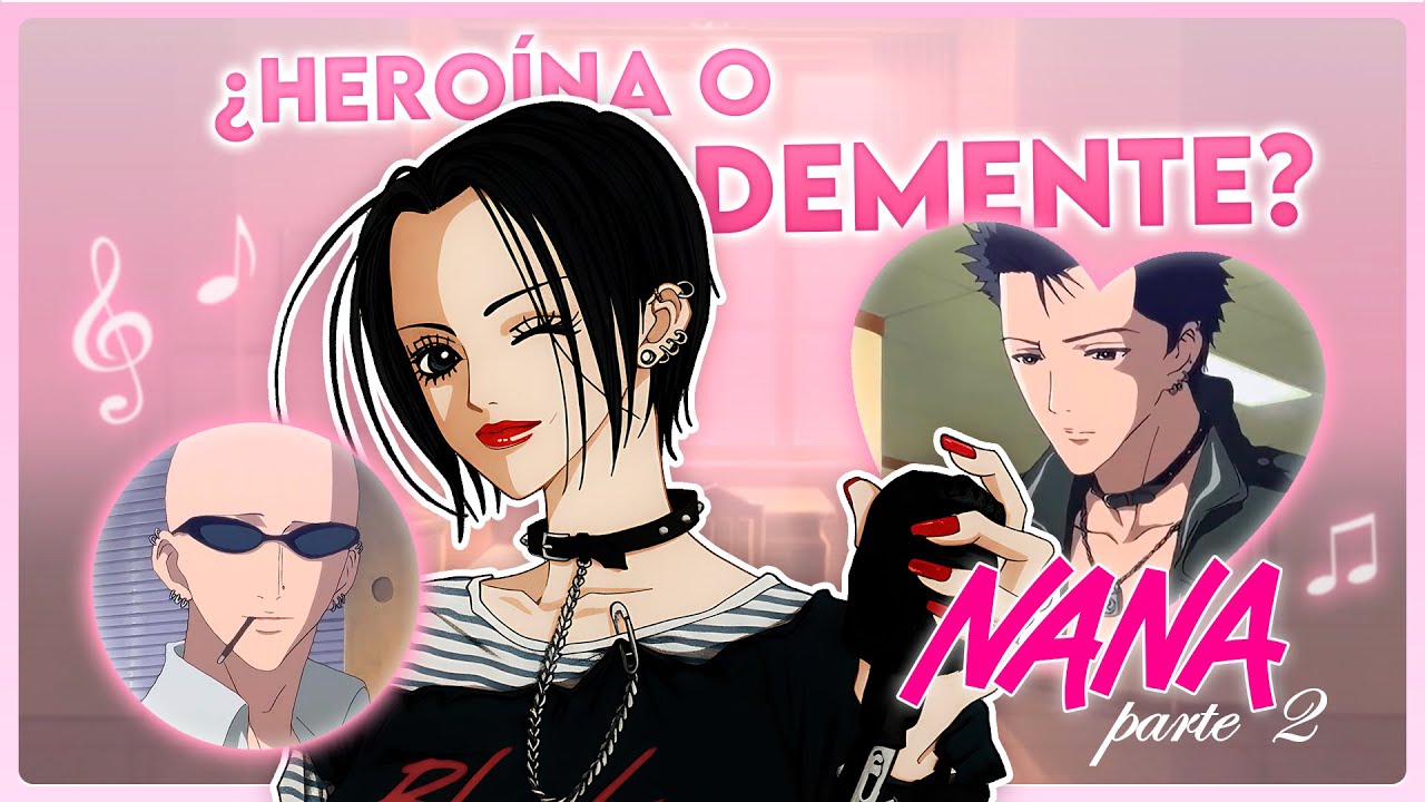 ¿Y si malinterpretamos a Nana? | NANA: Resumen y análisis (Pov de Nana Osaki)