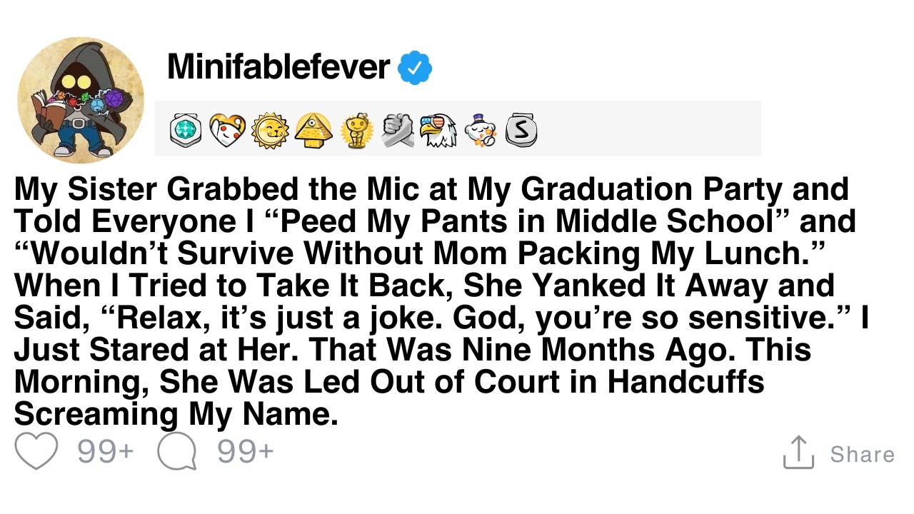 [FULL STORY] My sister humiliated me at my graduation party. I cut her off completely.